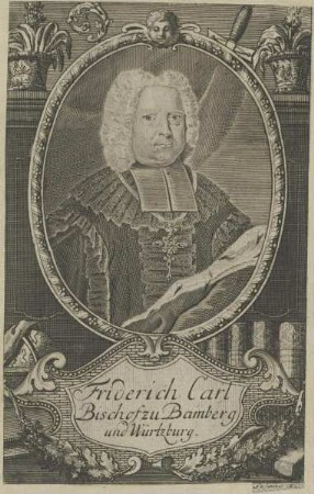 Bildnis von Fridrich Carl, Bischof zu Bamberg und Würzburg