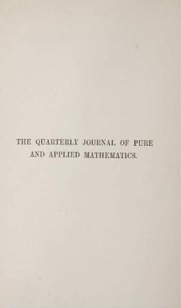 7: The quarterly journal of pure and applied mathematics