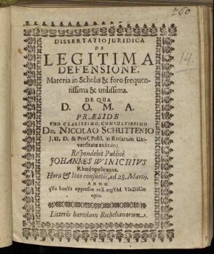 Dissertatio Iuridica De Legitima Defensione : Materia in Scholis & foro frequentissima & utilissima