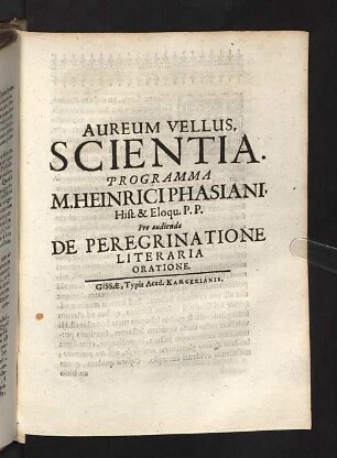 Aureum Vellus, Scientia : Programma M. Heinrici Phasiani, Hist. & Eloqu. P.P. Pro audienda De Peregrinatione Literaria Oratione