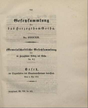 412. Gesetz, die Organisation des Staatsministeriums betreffend; vom 3. Mai 1852.