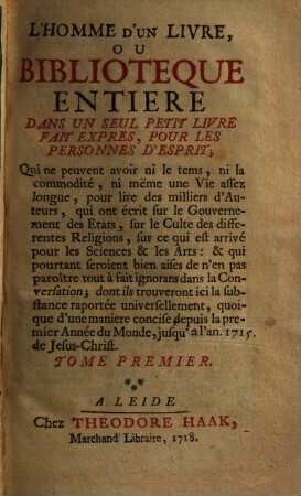 L' Homme D'Un Livre, Ou Bibliotheque Entiere : Dans Un Seul Petit Livre Fait Expres, Pour Les Personnes D'Esprit, 1