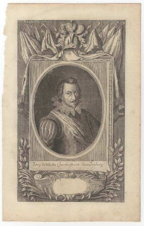Jörg Wilhelm Churfürst von Brandenburg