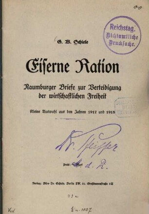 Eiserne Ration : Naumburger Briefe zur Verteidigung der wirtschaftlichen Freiheit ; kleine Auswahl aus den Jahren 1917 und 1918