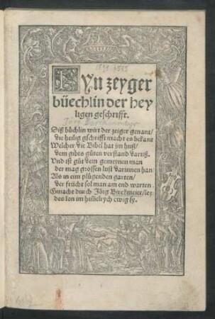 EYn zeyger || büechlin der hey||ligen geschrifft.|| Diß büchlin wirt der zeiger genant/|| die heilig gschrifft macht es bekant || ... Gmacht durch Jörg Birckmeier/ ley/|| des lon im him̃elrych ewig sy.||