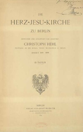 Die Herz-Jesu-Kirche zu Berlin : erbaut 1897 - 1899