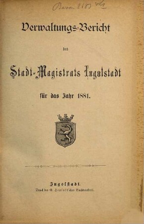Verwaltungs-Bericht des Stadt-Magistrats Ingolstadt für das Jahr .... 1881