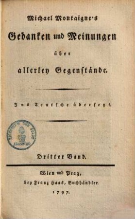 Michael Montaigne's Gedanken und Meinungen über allerley Gegenstände, 3