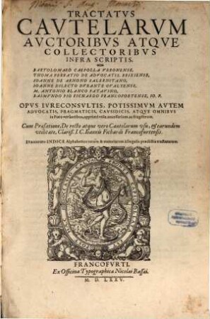 Tractatus cautelarum auctoribus atque collectoribus infra scriptis, Bartolomaeo Caepolla ...