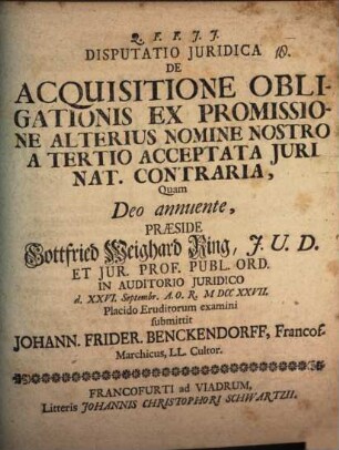 Disputatio Juridica De Acquisitione Obligationis Ex Promissione Alterius Nomine Nostro A Tertio Acceptata Juri Nat. Contraria