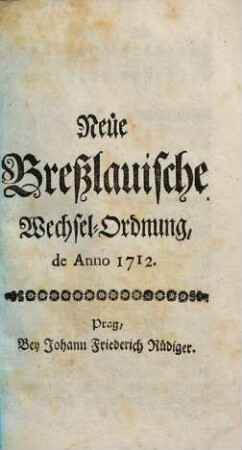 Neüe Breßlauische Wechsel-Ordnung, de Anno 1712