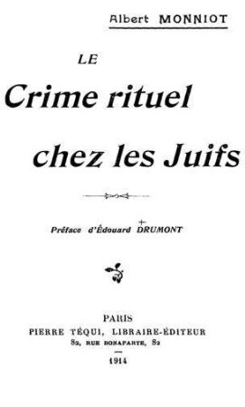 Le crime rituel chez les juifs / par Albert Monniot. Préf. d'Edouard Drumont
