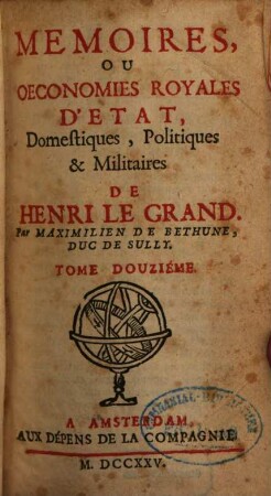 Memoires, Ou Oeconomies Royales D'Etat, Domestiques, Politiques & Militaires De Henri Le Grand. 12