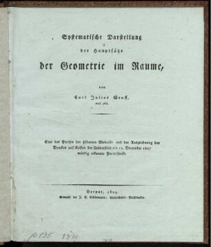 Systematische Darstellung der Hauptsätze der Geometrie im Raume : Eine des Preises der silbernen Medaille und der Auszeichnung des Druckes auf Kosten der Universität am 12. Dezember 1827 würdig erkannte Preisschrift
