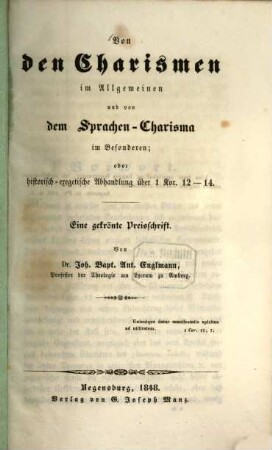 Von den Charismen im Allgemeinen und von dem Sprachen-Charisma im Besonderen : oder historisch-exegetische Abhandlung über 1 Kor. 12-14 ; gekrönte Preisschrift
