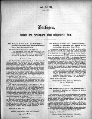 Anlage: ad No.34 (294-309), Vorlagen, welche den Zeitungen nicht mitgeteilt sind