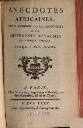 Anecdotes africaines : depuis l'origine ou la découverte des différentes royaumes qui composent l'Afrique jusqu'à nos jours