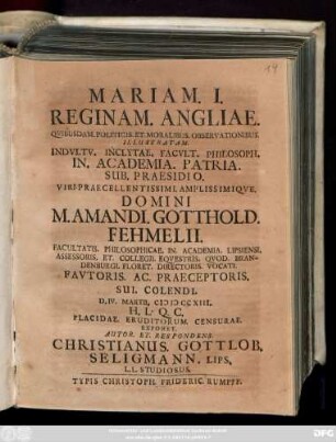 Mariam. I. Reginam. Angliae. Qvibusdam. Politicis. Et. Moralibus. Observationibus. Illustratam. ...