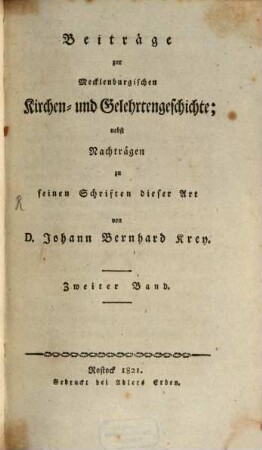 Beiträge zur Mecklenburgischen Kirchen- und Gelehrtengeschichte : nebst Nachträgen zu seinen Schriften dieser Art, 2