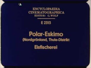Polar-Eskimo (Nordgrönland, Thule-Distrikt) - Eisfischerei