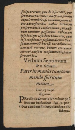 Verbum Septimum. & ultimum. Pater in manus tuas commendo spiritum meum.