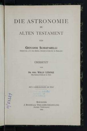 Die Astronomie im Alten Testament / von Giovanni Schiaparelli. Übers. von Willy Lüdtke