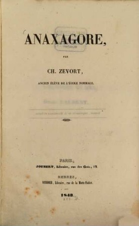 Anaxagore : Buch unter d. Titel: Dissertation sur la vie et la Doctrine d'Anaxagore