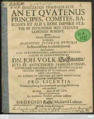 Discursus Inauguralis An Et Quatenus Principes, Comites, Barones Et Alii S. Rom. Imperii Status In Ditionibus Suis Statuta Condere Possint