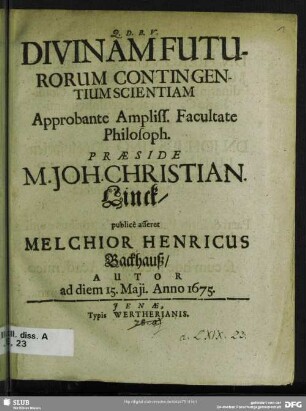 Divinam Futurorum Contingentium Scientiam : ad diem 15. Maii. Anno 1675