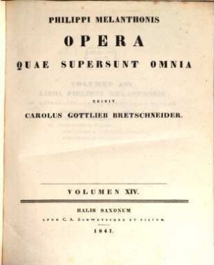 Philippi Melanthonis opera quae supersunt omnia, 14