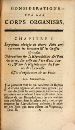 Considerations Sur Les Corps Organisés : Où l'on traite de leur Origine, de leur Développement, de leur Réproduction, &c. & où l'on a rassemblé en abrégé tout ce que l'Histoire Naturelle offre de plus certain & de plus intéressant sur ce sujet, 2