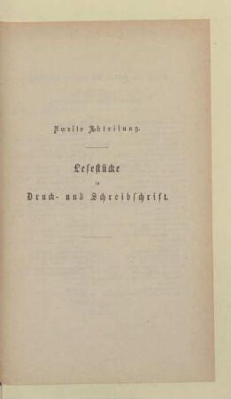 Zweite Abtheilung. Lesestücke in Druck- und Schreibschrift
