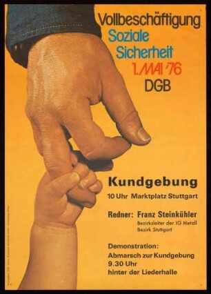 "Vollbeschäftigung Soziale Sicherheit 1. Mai '76 DGB Kundgebung 10 Uhr Marktplatz Stuttgart Redner: Franz Steinkühler" Herausgeber: DGB