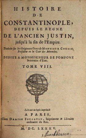 Histoire De Constantinople Depuis le règne De L'Ancien Justin jusqu'à la fin de l'Empire, 8