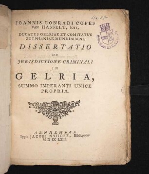 Dissertatio De Jurisdictione Criminali In Gelria, Summo Imperanti Unice Propria