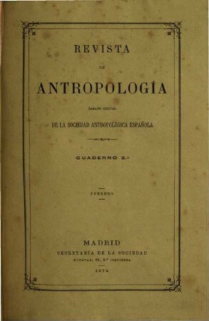 Revista de antropología : organo oficial de la Sociedad Antropológica Española. 1. 1874