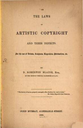 On the laws of artistic copyright and their defects : For the use of Artists, Sculptors, Engravers, Print sellers etc.