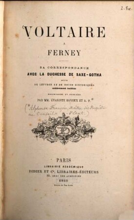 Voltaire à Ferney : Sa correspondance avec la Duchesse de Saxe-Gotha ; suivie de lettres et de notes historiques entièrement inédites