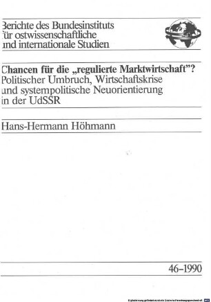 Chancen für die "regulierte Marktwirtschaft"? : politischer Umbruch, Wirtschaftskrise und systempolitische Neuorientierung in der UdSSR