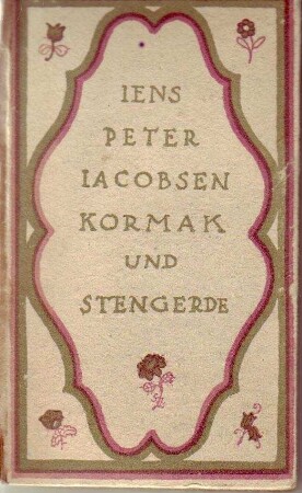 Jens Peter Jacobsen: Kormak und Stengerde. Frau Fönß.