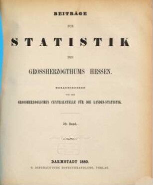 Beiträge zur Statistik des Großherzogtums Hessen. 20. 1880