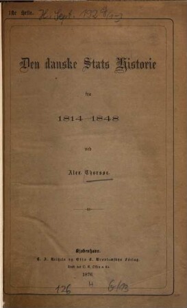 Den danske Stats Historie fra 1814 til 1848, eller fra Fredslutningen i Kiel og Norges Adskillelse fra Danmark til Kong Kristian den Ottendes Død. 1, 1814 - 1830