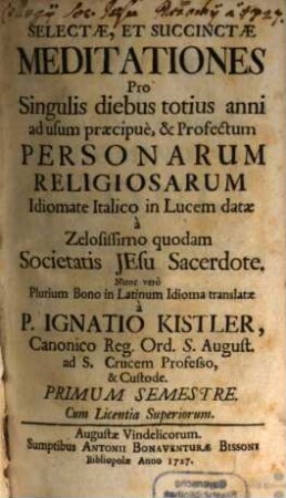 Selectae, Et Succinctae Meditationes Pro Singulis diebus totius anni ad usum praecipue, & Profectum Personarum Religiosarum