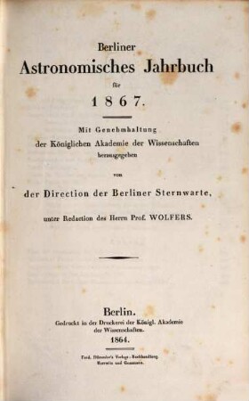 Berliner astronomisches Jahrbuch. 1867, 1867 = Bd. 92 (1864)