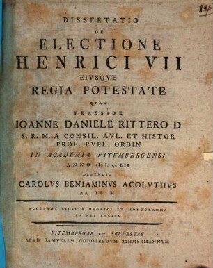 Diss. de electione Henrici VII. eiusque regia potestate