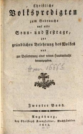 Christliche Volkspredigten zum Gebrauche auf alle Sonn- und Festtage : zur gründlichen Belehrung des Volkes und Beförderung einer reinen Hausandacht herausgegeben, 2