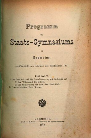 Programm des K.K. Staats-Gymnasiums in Kremsier : veröffentlicht am Schlusse des Schuljahres ..., 1876/77