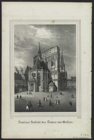Dom zu Meißen, Lithographie, 1835 : Aeußere Ansicht des Domes von Meißen. - [Dresden] : [Pietzsch] , [1835]. - 1 Kunstbl. : Lithogr. ; 13 x 18 cm