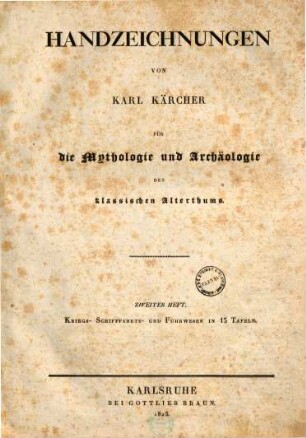 Handzeichnungen für die Mythologie und Archäologie des klassischen Alterthums, Zweites Heft. Kriegs-, Schiffahrts- und Fuhrwesen : in 14 Tafeln