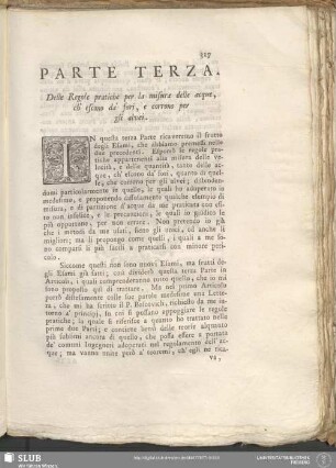Parte Terza. Delle Regole pratiche per la misura delle acque, ch' escono da' fori, e corrono per gli alvei